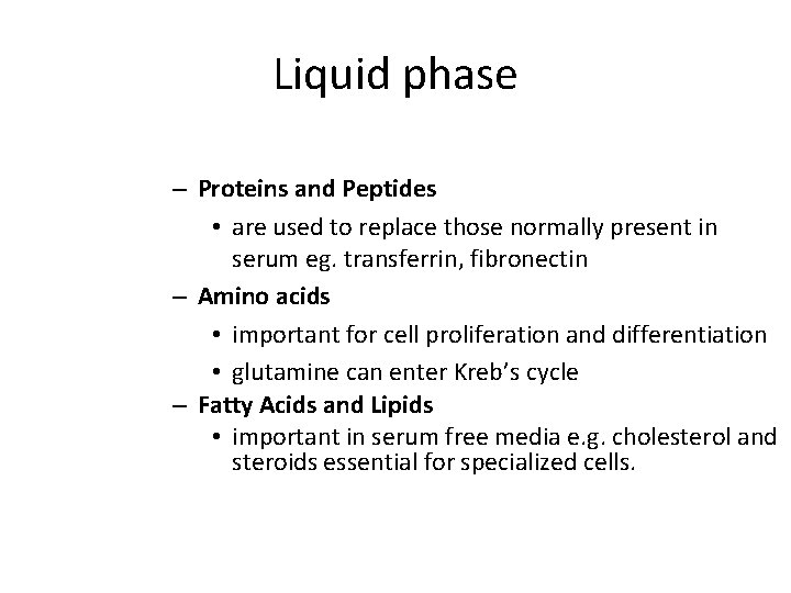 Liquid phase – Proteins and Peptides • are used to replace those normally present
