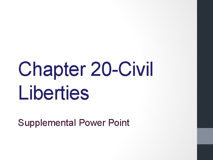 Chapter 20 -Civil Liberties Supplemental Power Point 