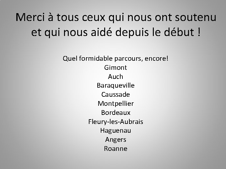 Merci à tous ceux qui nous ont soutenu et qui nous aidé depuis le