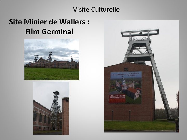 Visite Culturelle Site Minier de Wallers : Film Germinal 