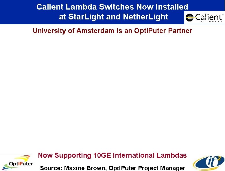 Calient Lambda Switches Now Installed at Star. Light and Nether. Light University of Amsterdam