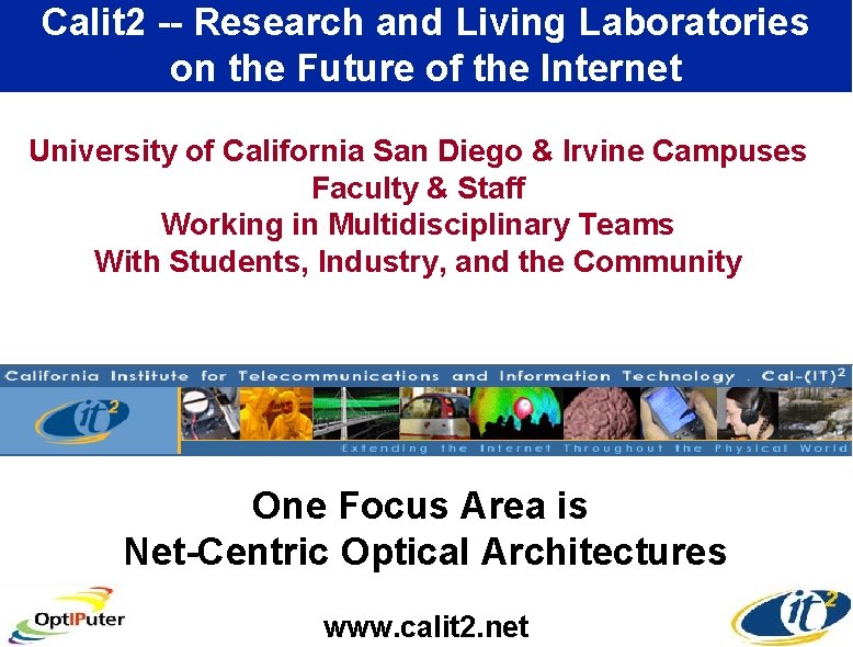 Calit 2 -- Research and Living Laboratories on the Future of the Internet University