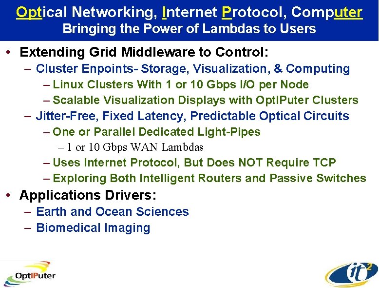 Optical Networking, Internet Protocol, Computer Bringing the Power of Lambdas to Users • Extending
