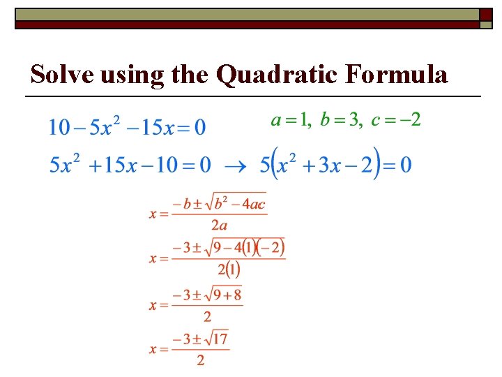 Solve using the Quadratic Formula 