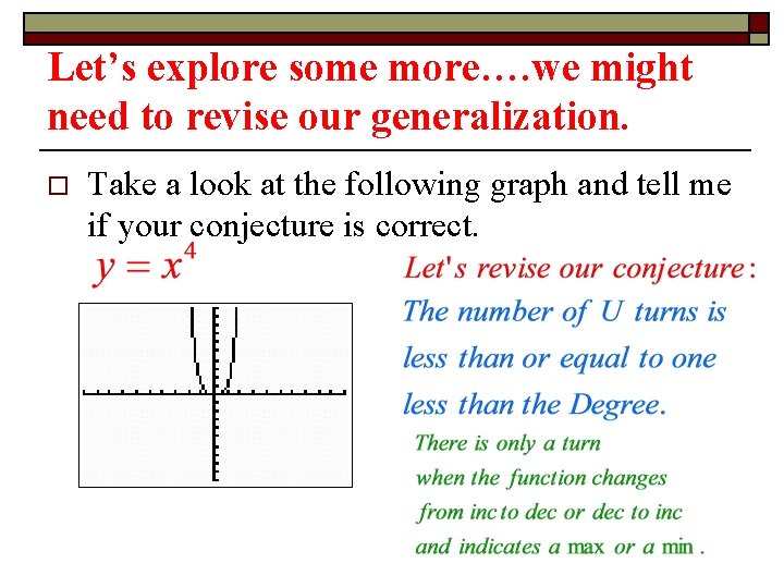 Let’s explore some more…. we might need to revise our generalization. o Take a