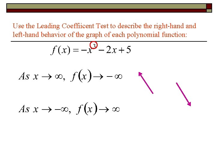 Use the Leading Coeffiicent Test to describe the right-hand left-hand behavior of the graph