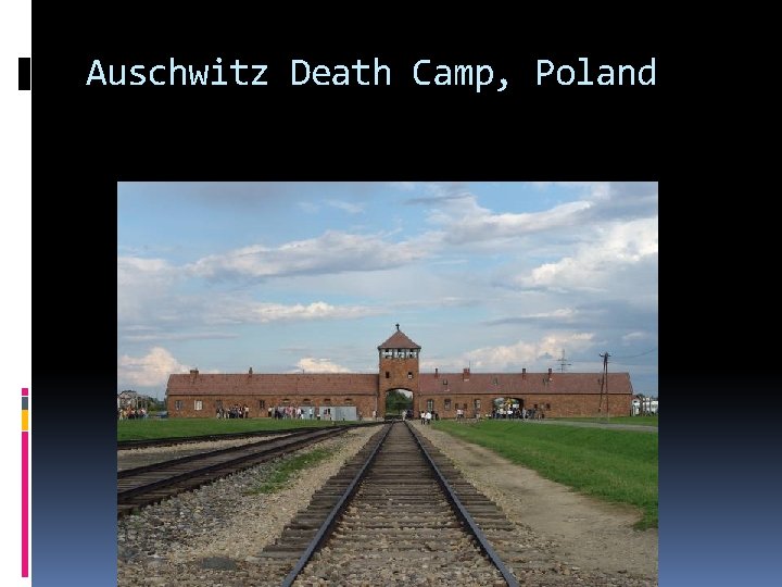 Auschwitz Death Camp, Poland 