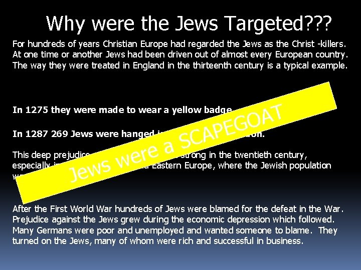 Why were the Jews Targeted? ? ? For hundreds of years Christian Europe had