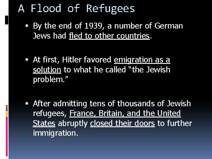 A Flood of Refugees By the end of 1939, a number of German Jews