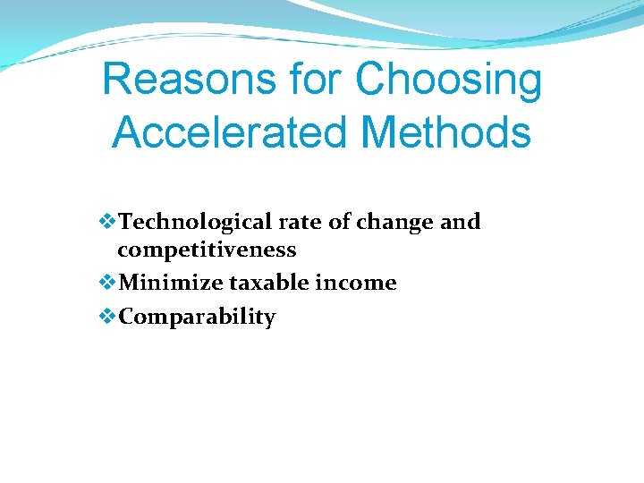 Reasons for Choosing Accelerated Methods v. Technological rate of change and competitiveness v. Minimize