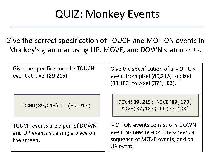 QUIZ: Monkey Events Give the correct specification of TOUCH and MOTION events in Monkey’s