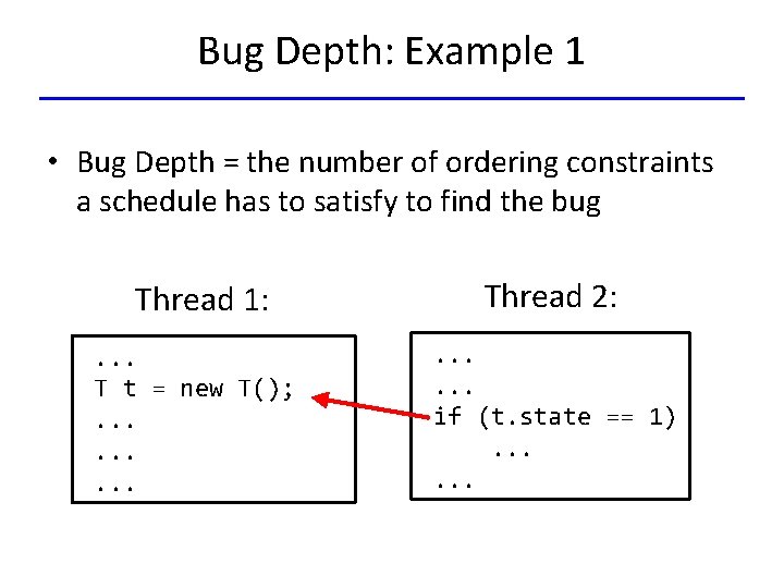 Bug Depth: Example 1 • Bug Depth = the number of ordering constraints a