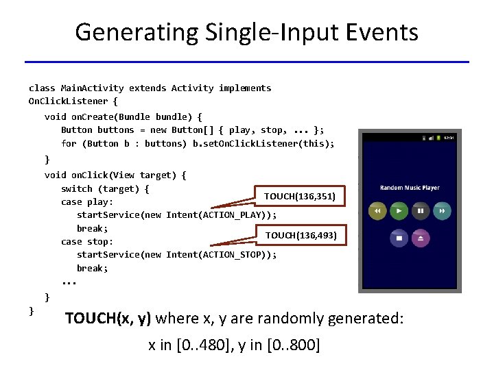 Generating Single-Input Events class Main. Activity extends Activity implements On. Click. Listener { void