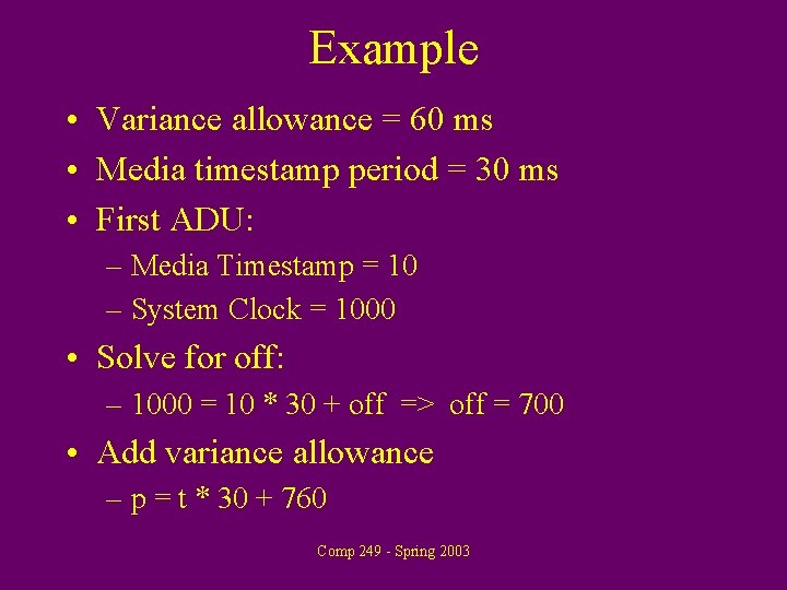 Example • Variance allowance = 60 ms • Media timestamp period = 30 ms