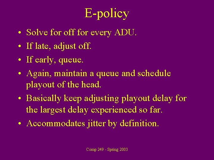 E-policy • • Solve for off for every ADU. If late, adjust off. If