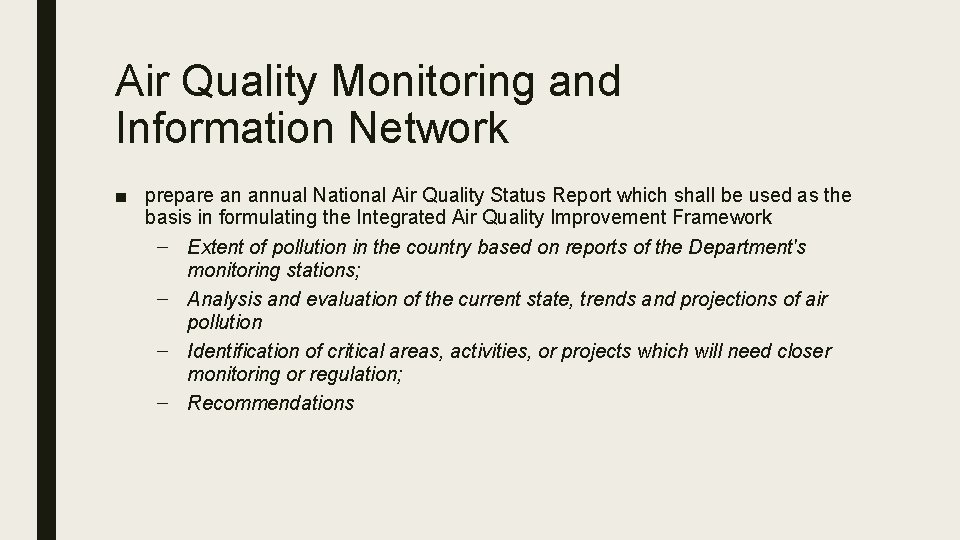 Air Quality Monitoring and Information Network ■ prepare an annual National Air Quality Status