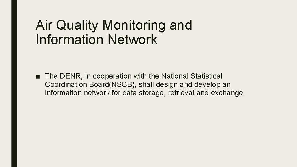 Air Quality Monitoring and Information Network ■ The DENR, in cooperation with the National