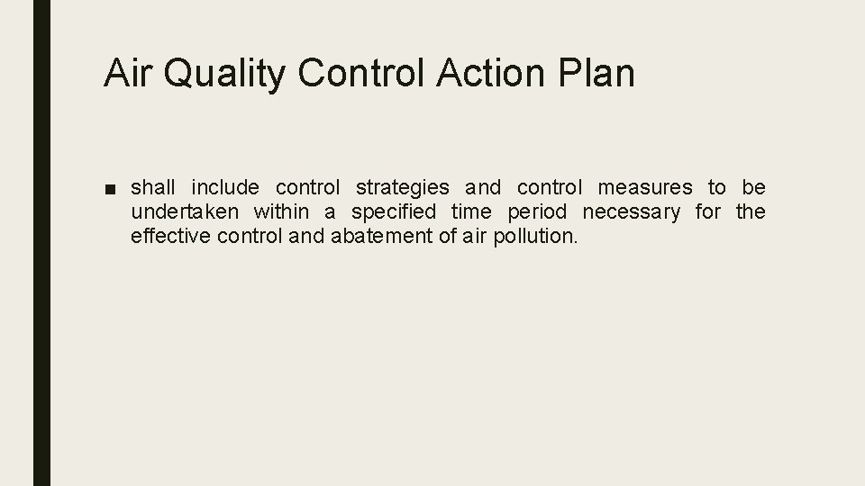 Air Quality Control Action Plan ■ shall include control strategies and control measures to