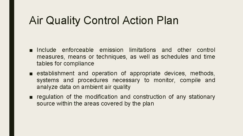 Air Quality Control Action Plan ■ Include enforceable emission limitations and other control measures,