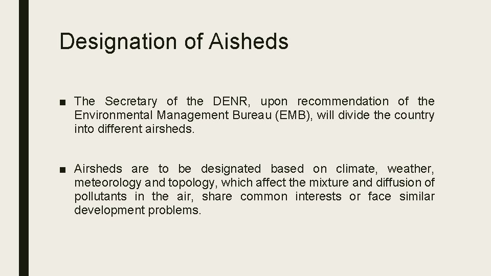 Designation of Aisheds ■ The Secretary of the DENR, upon recommendation of the Environmental