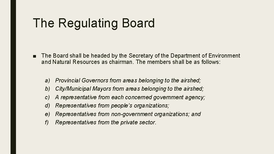 The Regulating Board ■ The Board shall be headed by the Secretary of the