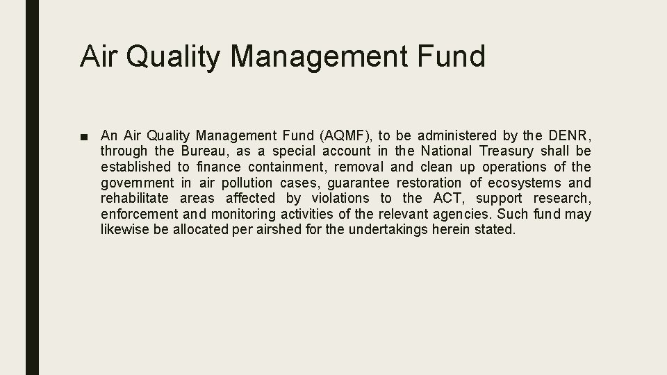 Air Quality Management Fund ■ An Air Quality Management Fund (AQMF), to be administered