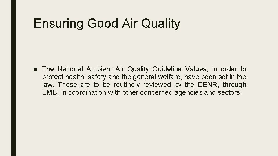 Ensuring Good Air Quality ■ The National Ambient Air Quality Guideline Values, in order