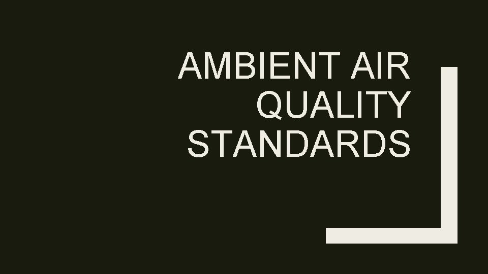 AMBIENT AIR QUALITY STANDARDS 