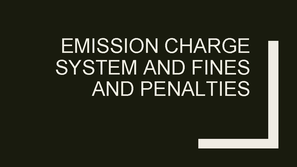 EMISSION CHARGE SYSTEM AND FINES AND PENALTIES 