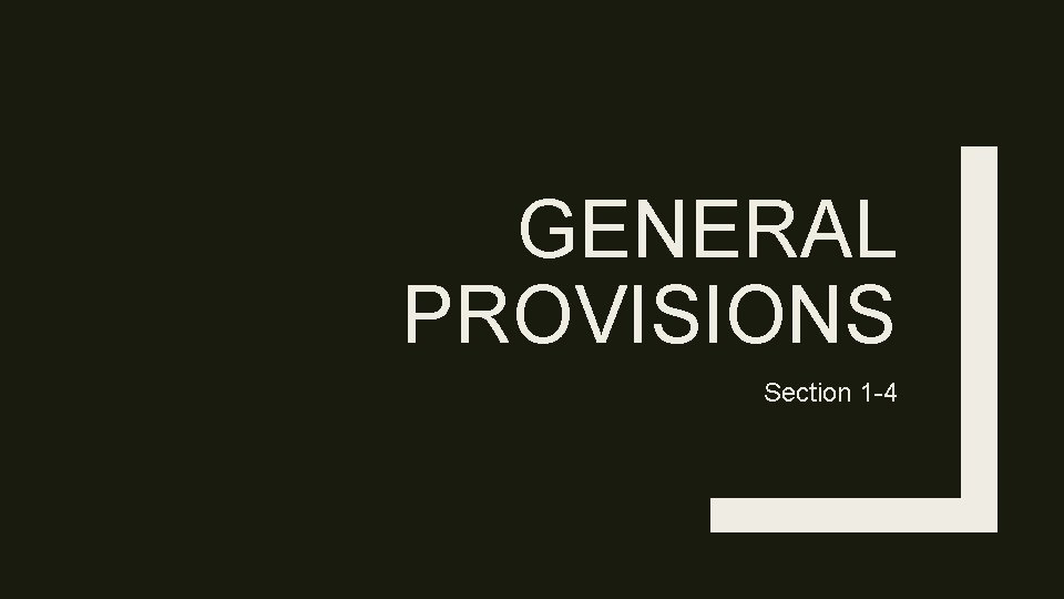 GENERAL PROVISIONS Section 1 -4 