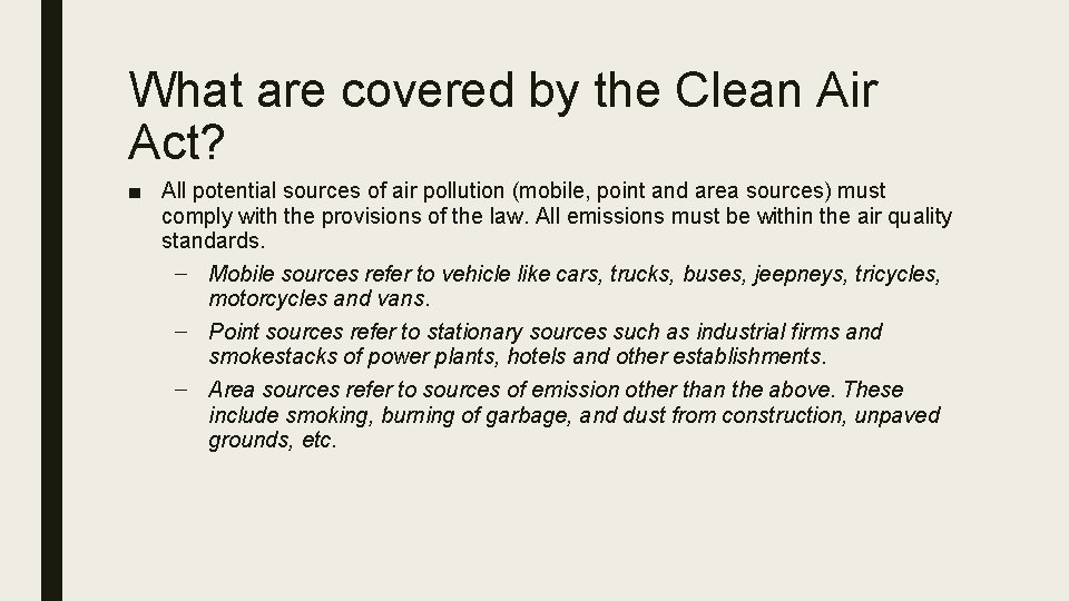 What are covered by the Clean Air Act? ■ All potential sources of air