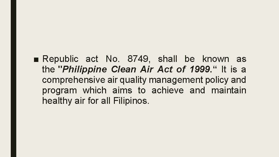 ■ Republic act No. 8749, shall be known as the "Philippine Clean Air Act