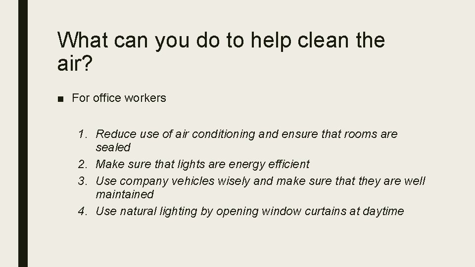 What can you do to help clean the air? ■ For office workers 1.