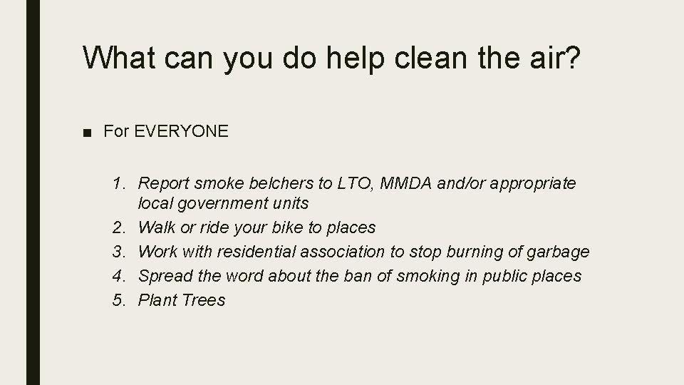 What can you do help clean the air? ■ For EVERYONE 1. Report smoke