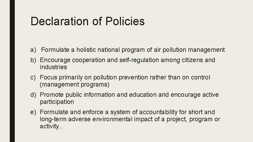 Declaration of Policies a) Formulate a holistic national program of air pollution management b)