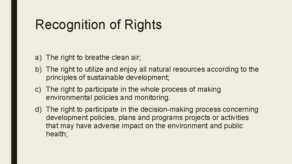 Recognition of Rights a) The right to breathe clean air; b) The right to