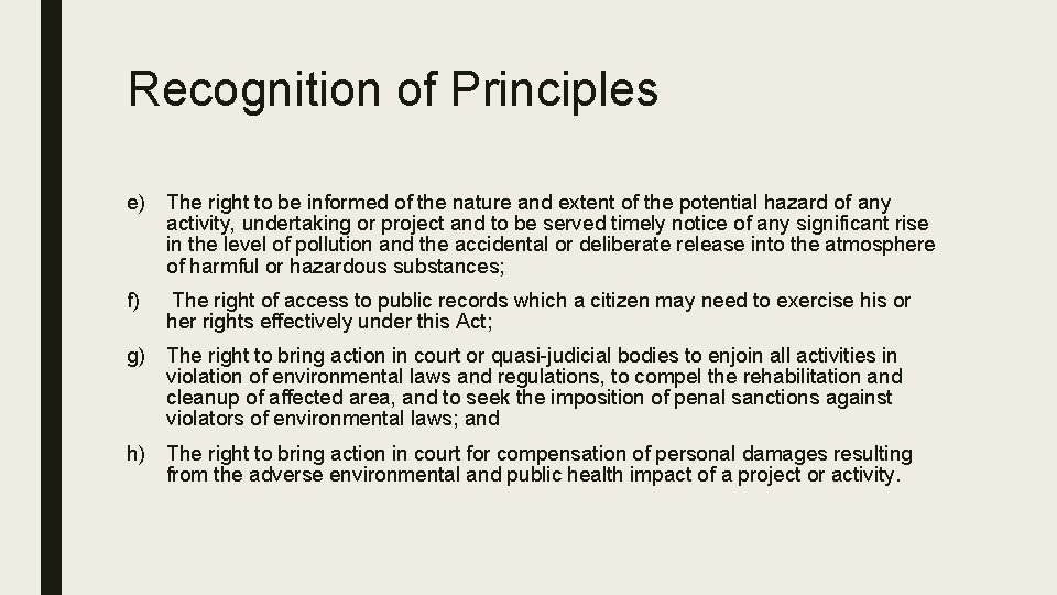 Recognition of Principles e) The right to be informed of the nature and extent