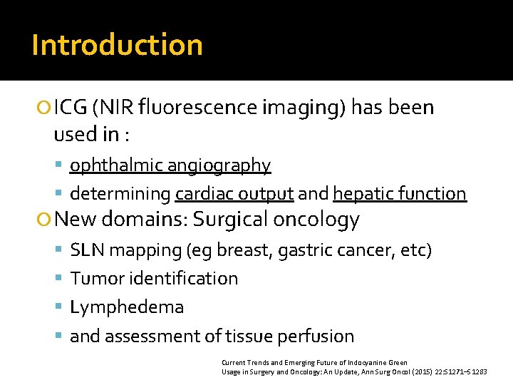 Introduction ICG (NIR fluorescence imaging) has been used in : ophthalmic angiography determining cardiac