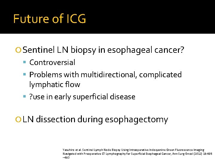 Future of ICG Sentinel LN biopsy in esophageal cancer? Controversial Problems with multidirectional, complicated