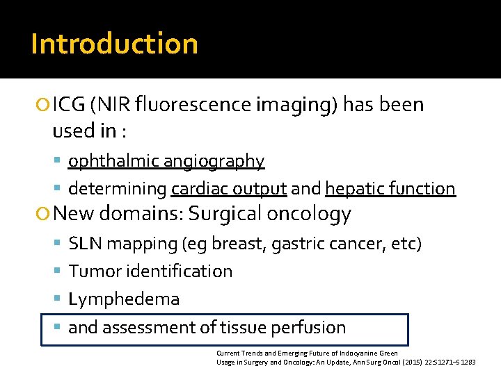 Introduction ICG (NIR fluorescence imaging) has been used in : ophthalmic angiography determining cardiac
