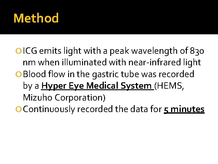 Method ICG emits light with a peak wavelength of 830 nm when illuminated with
