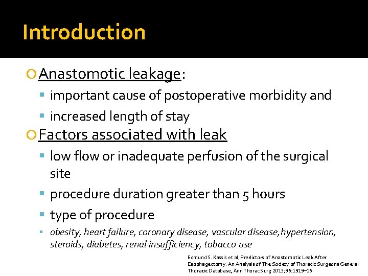 Introduction Anastomotic leakage: important cause of postoperative morbidity and increased length of stay Factors