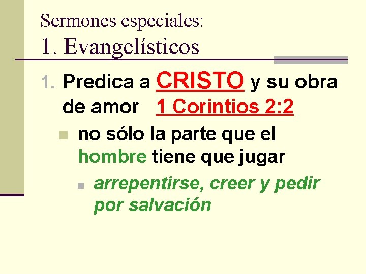 Sermones especiales: 1. Evangelísticos 1. Predica a CRISTO y su obra de amor 1