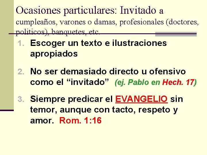 Ocasiones particulares: Invitado a cumpleaños, varones o damas, profesionales (doctores, politicos), banquetes, etc. 1.