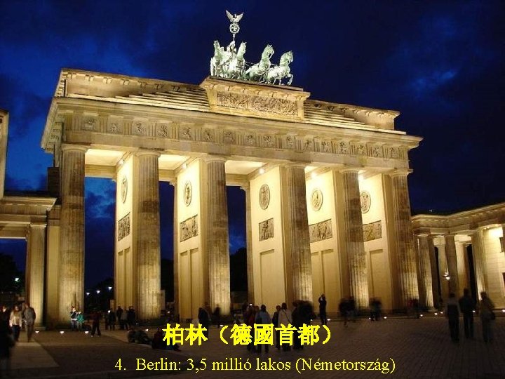 柏林（德國首都） 4. Berlin: 3, 5 millió lakos (Németország) 