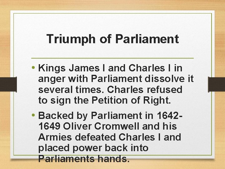 Triumph of Parliament • Kings James I and Charles I in anger with Parliament