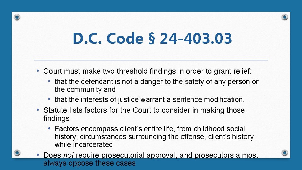 D. C. Code § 24 -403. 03 • Court must make two threshold findings