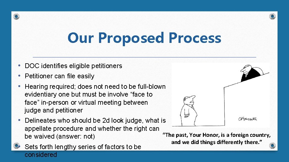 Our Proposed Process • DOC identifies eligible petitioners • Petitioner can file easily •