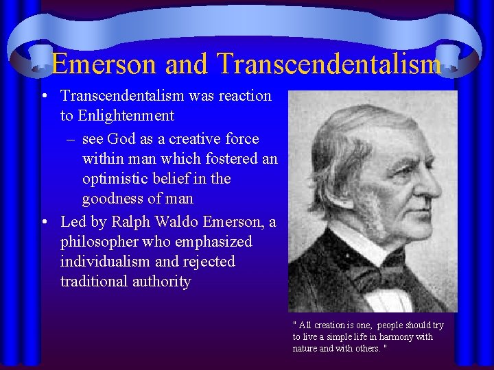 Emerson and Transcendentalism • Transcendentalism was reaction to Enlightenment – see God as a