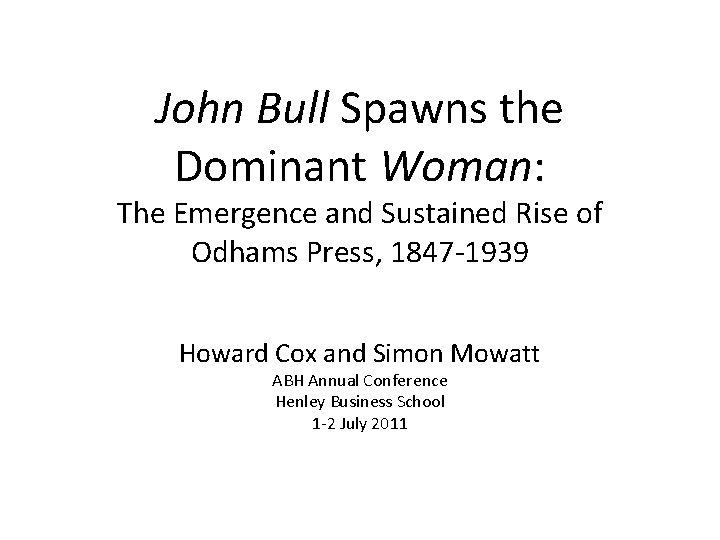 John Bull Spawns the Dominant Woman: The Emergence and Sustained Rise of Odhams Press,